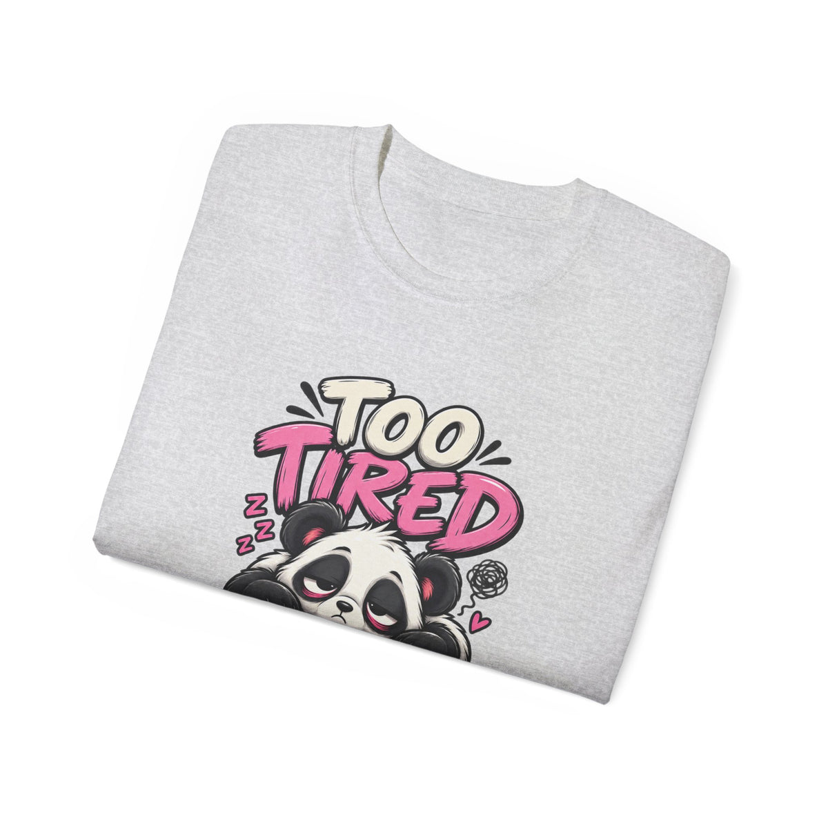 Too Tired to Be Toxic T-Shirt | Funny Panda Graphic Tee | Sarcastic Humor Shirt
