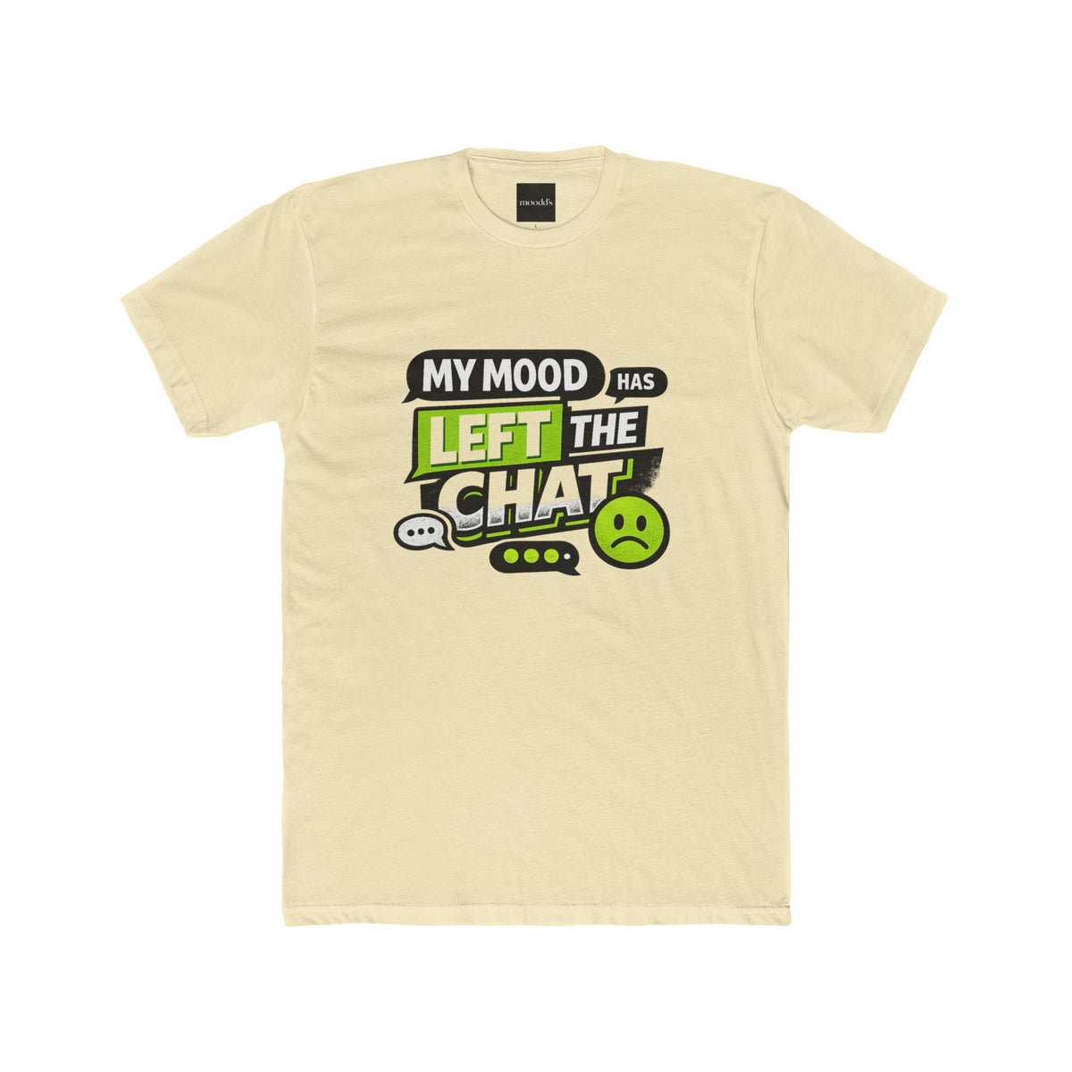 My Mood Has Left The Chat T-Shirt | Funny Emoji Graphic Tee