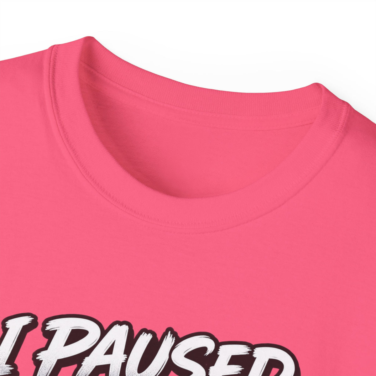 I Paused My Game For This T-Shirt | Funny Gamer Graphic Tee | Gaming Humor Shirt
