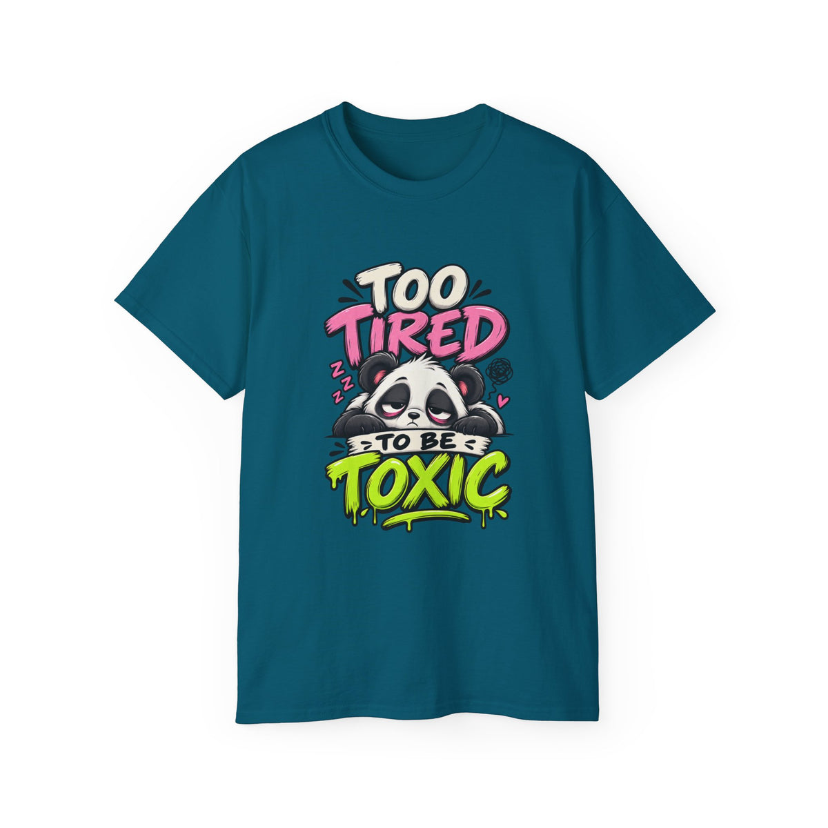 Too Tired to Be Toxic T-Shirt | Funny Panda Graphic Tee | Sarcastic Humor Shirt