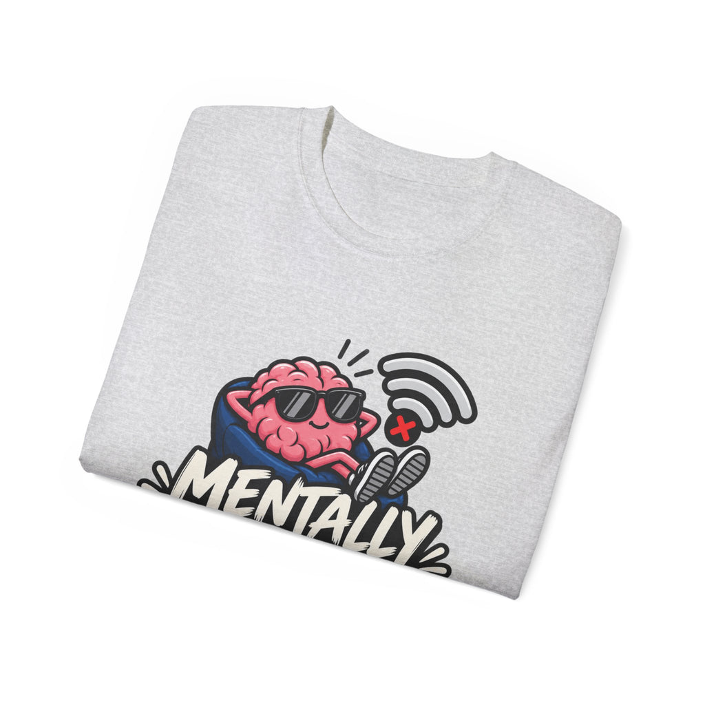 Mentally Offline T-Shirt | Funny Introvert Graphic Tee | Social Battery Low