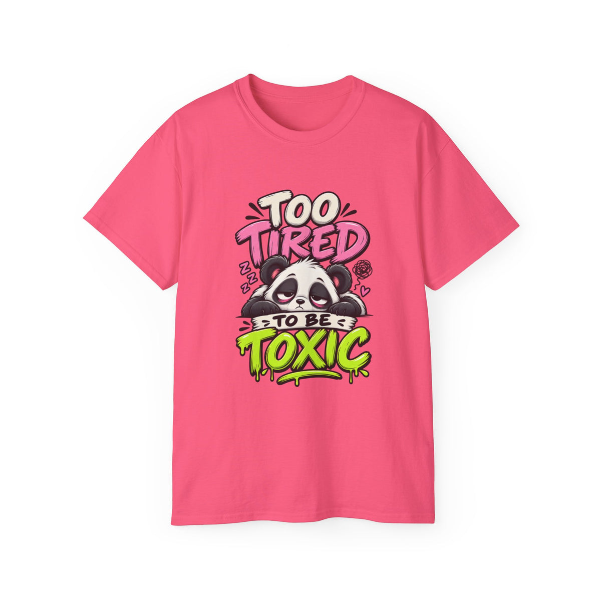 Too Tired to Be Toxic T-Shirt | Funny Panda Graphic Tee | Sarcastic Humor Shirt