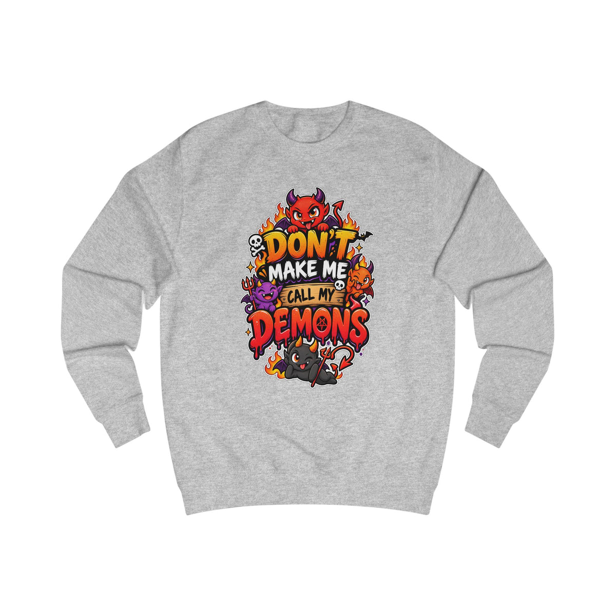 Don't Make Me Call My Demons Halloween Unisex Sweatshirt