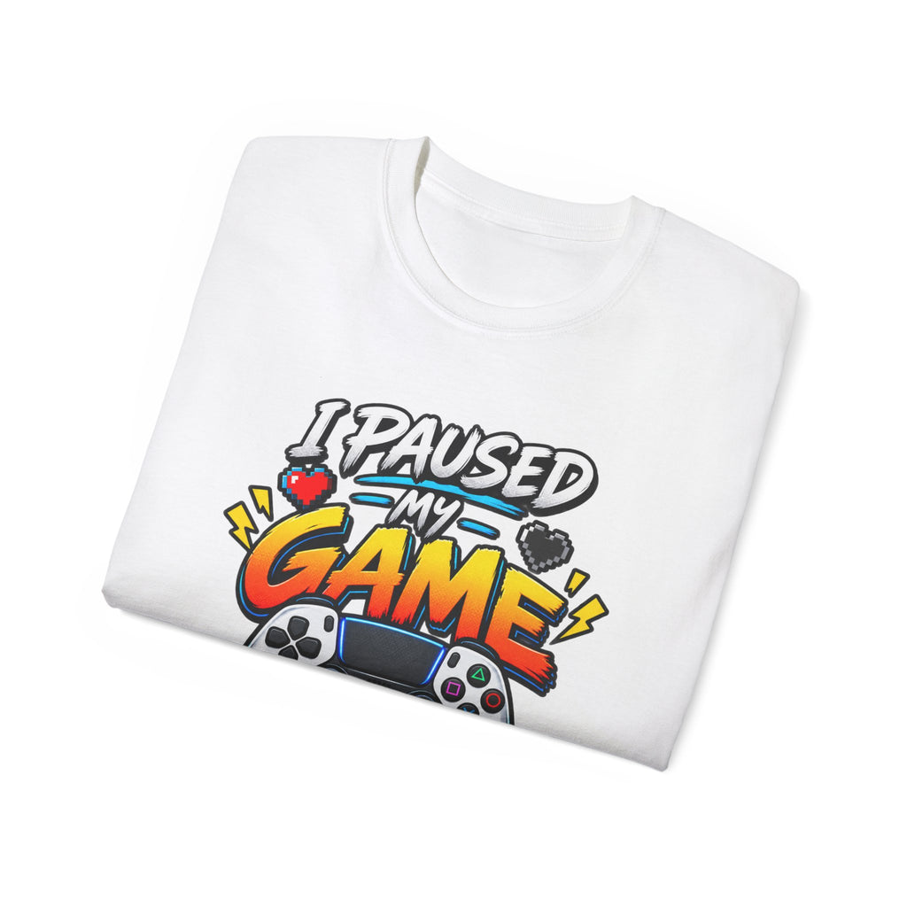 I Paused My Game For This T-Shirt | Funny Gamer Graphic Tee | Gaming Humor Shirt