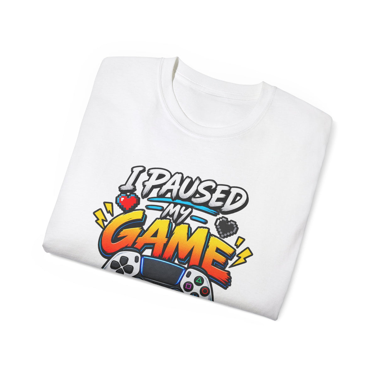 I Paused My Game For This T-Shirt | Funny Gamer Graphic Tee | Gaming Humor Shirt