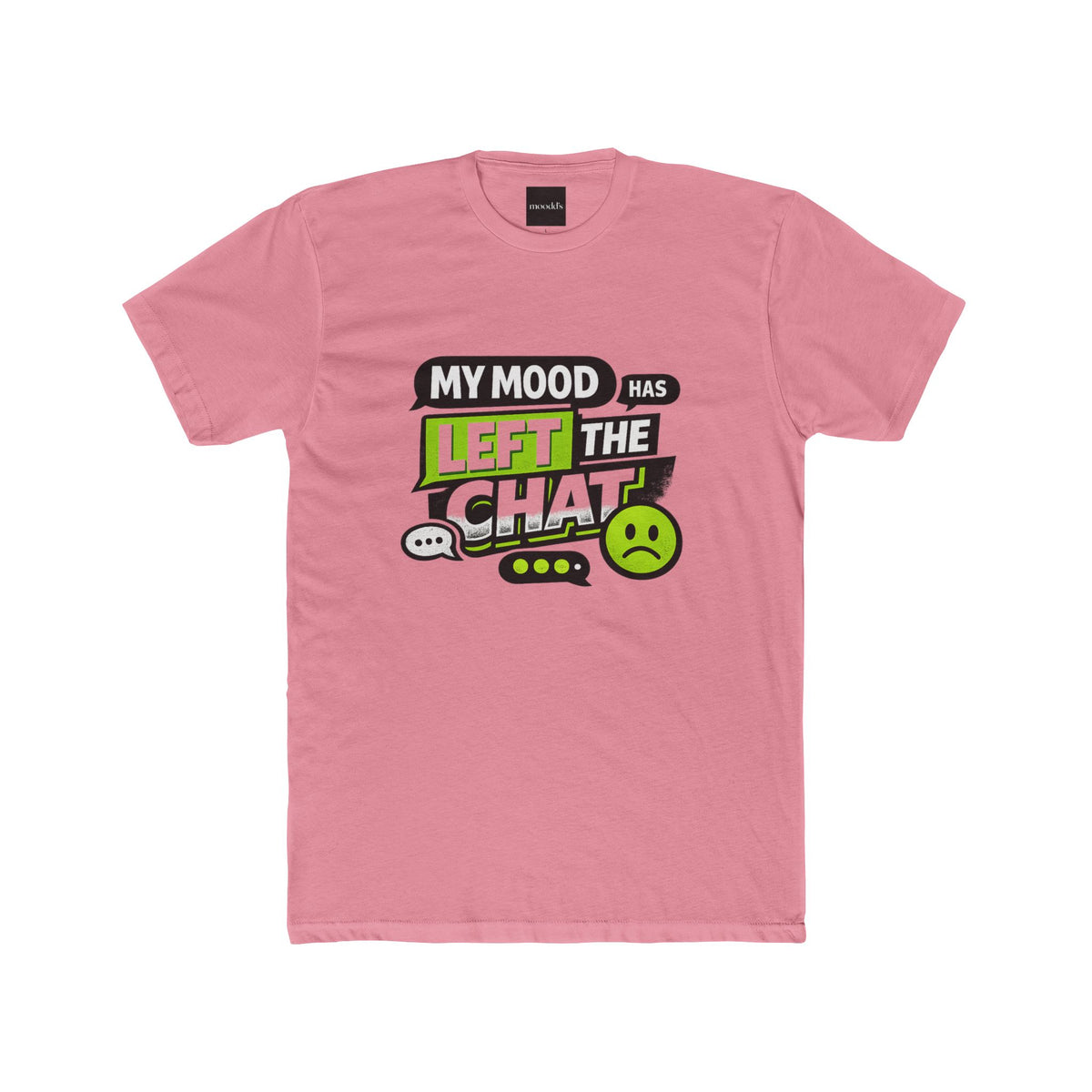 My Mood Has Left The Chat T-Shirt | Funny Emoji Graphic Tee