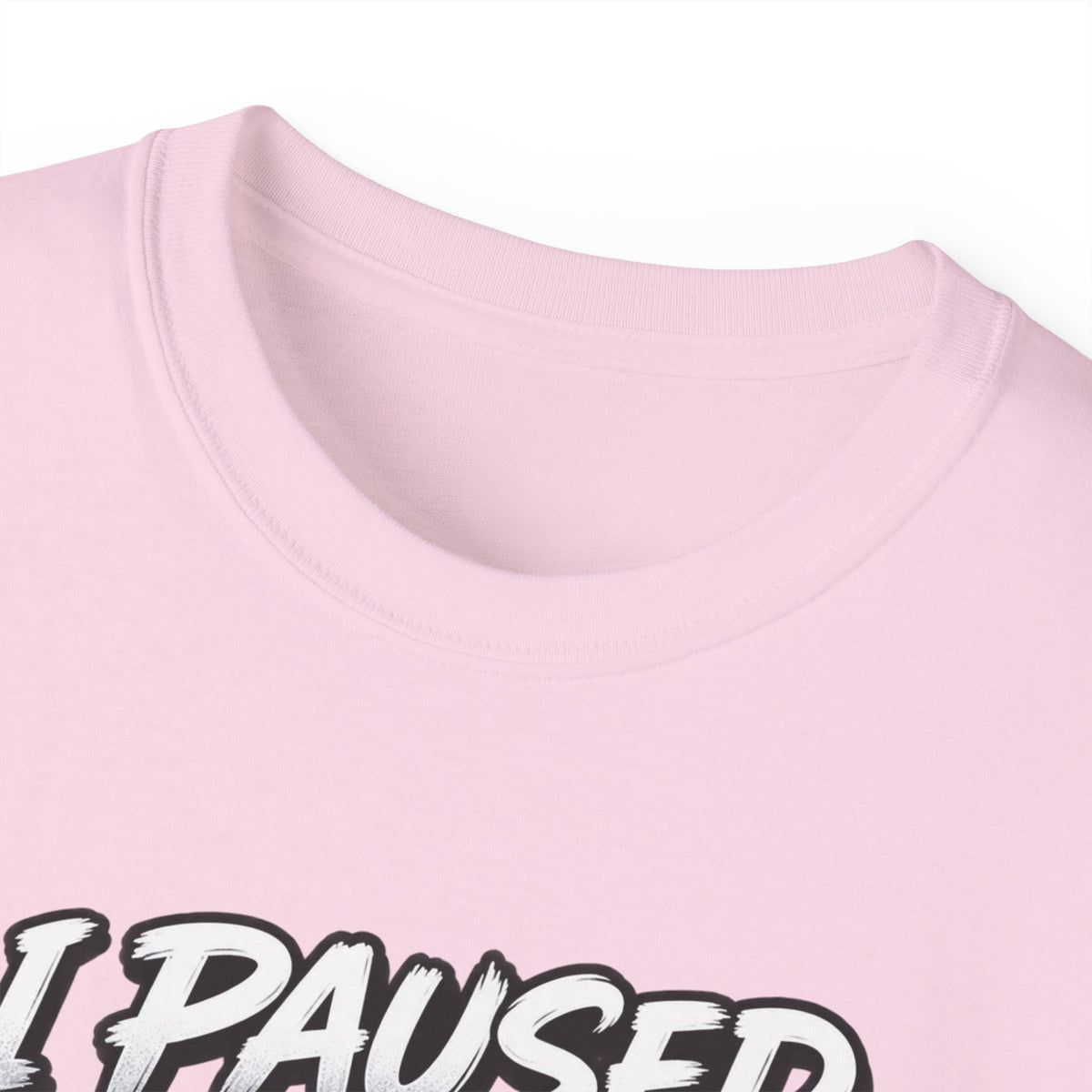 I Paused My Game For This T-Shirt | Funny Gamer Graphic Tee | Gaming Humor Shirt