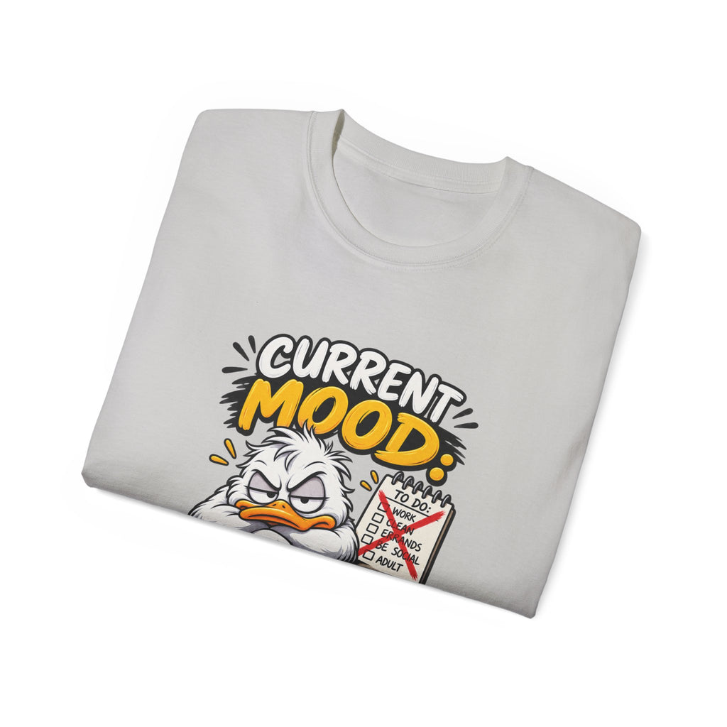 Current Mood: Do Not Ask Me To Do Stuff T-Shirt | Funny Grumpy Duck Tee | Sarcastic Humor Shirt