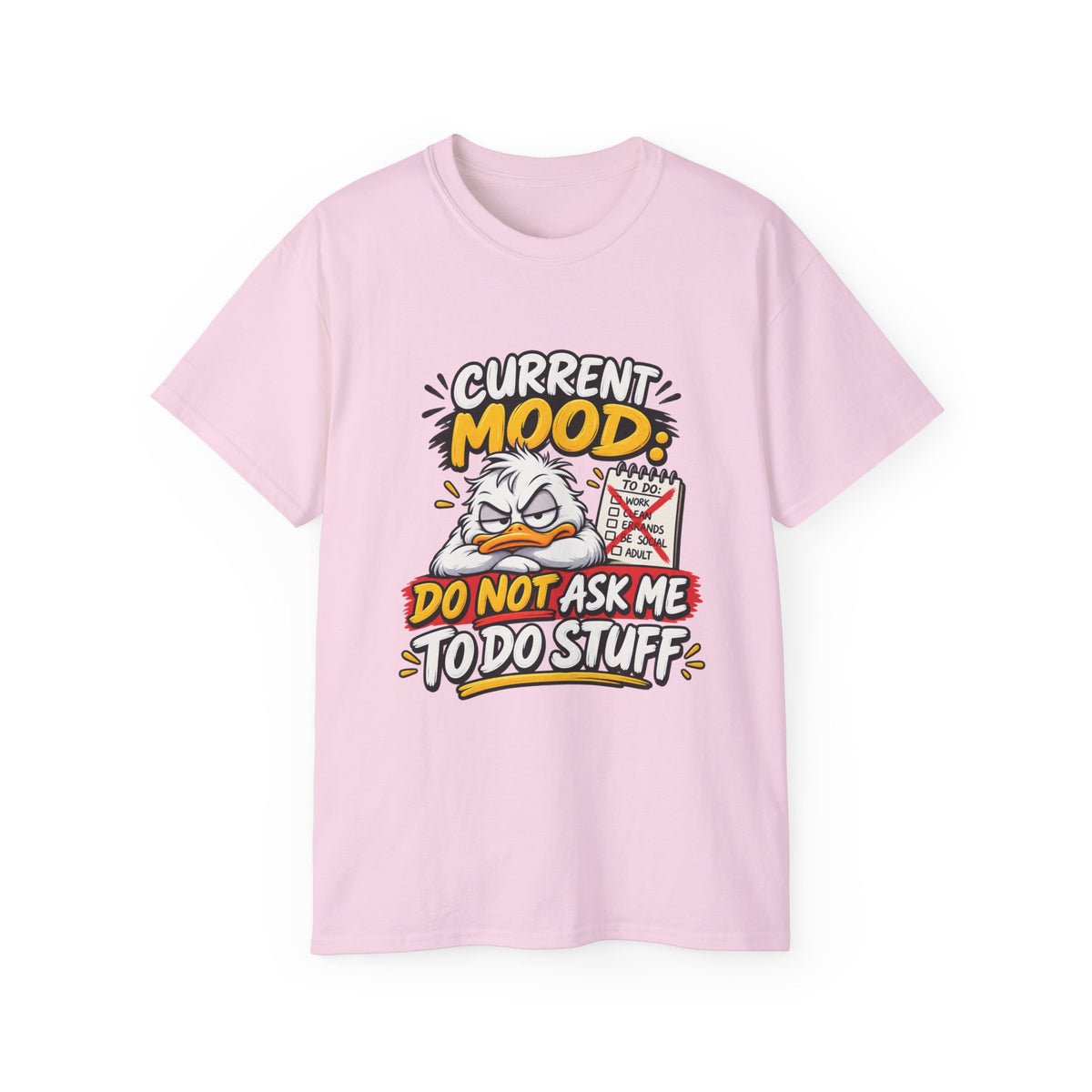 Current Mood: Do Not Ask Me To Do Stuff T-Shirt | Funny Grumpy Duck Tee | Sarcastic Humor Shirt