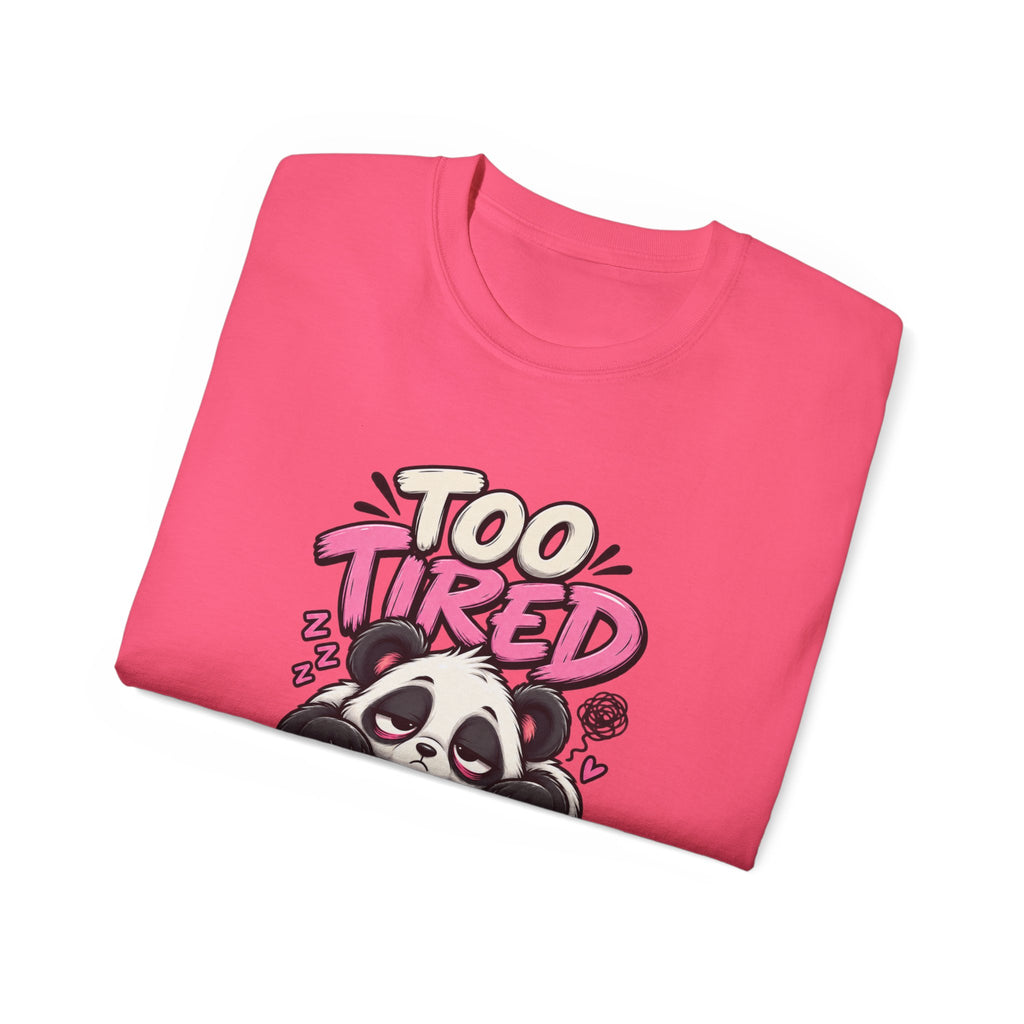 Too Tired to Be Toxic T-Shirt | Funny Panda Graphic Tee | Sarcastic Humor Shirt