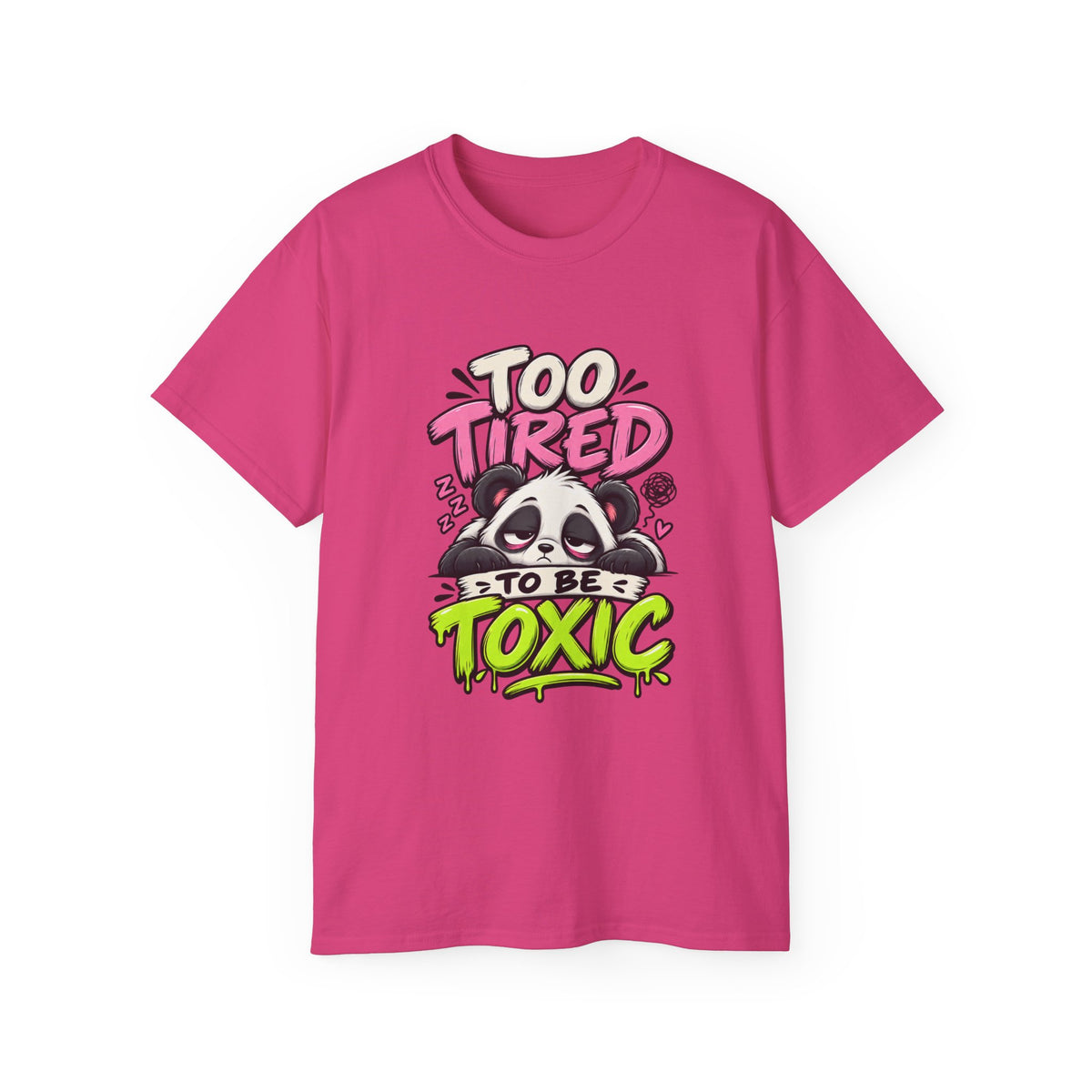Too Tired to Be Toxic T-Shirt | Funny Panda Graphic Tee | Sarcastic Humor Shirt
