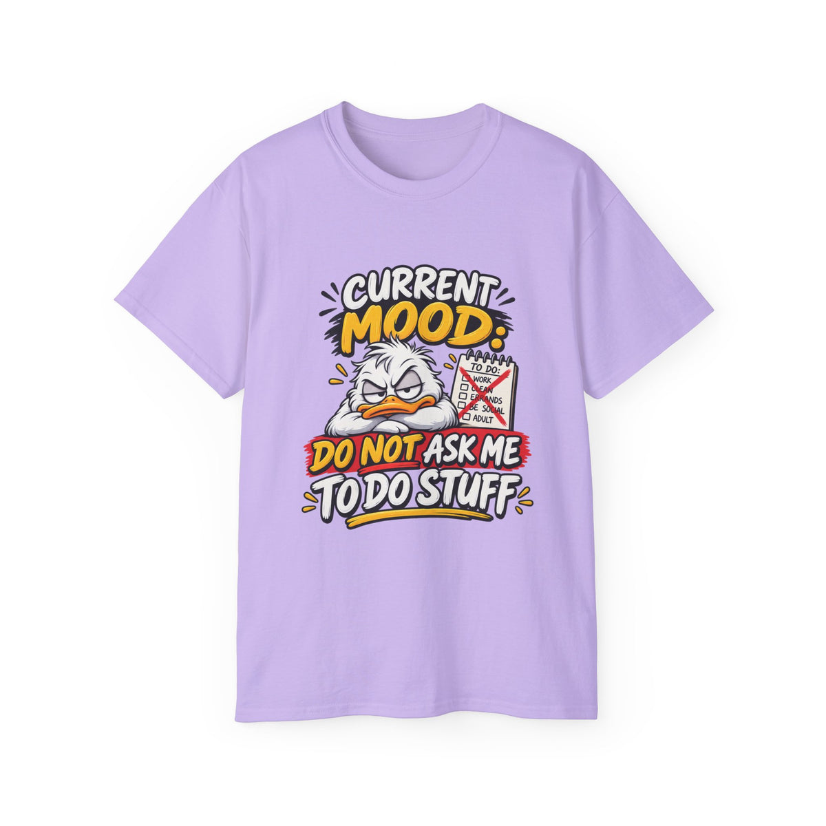 Current Mood: Do Not Ask Me To Do Stuff T-Shirt | Funny Grumpy Duck Tee | Sarcastic Humor Shirt
