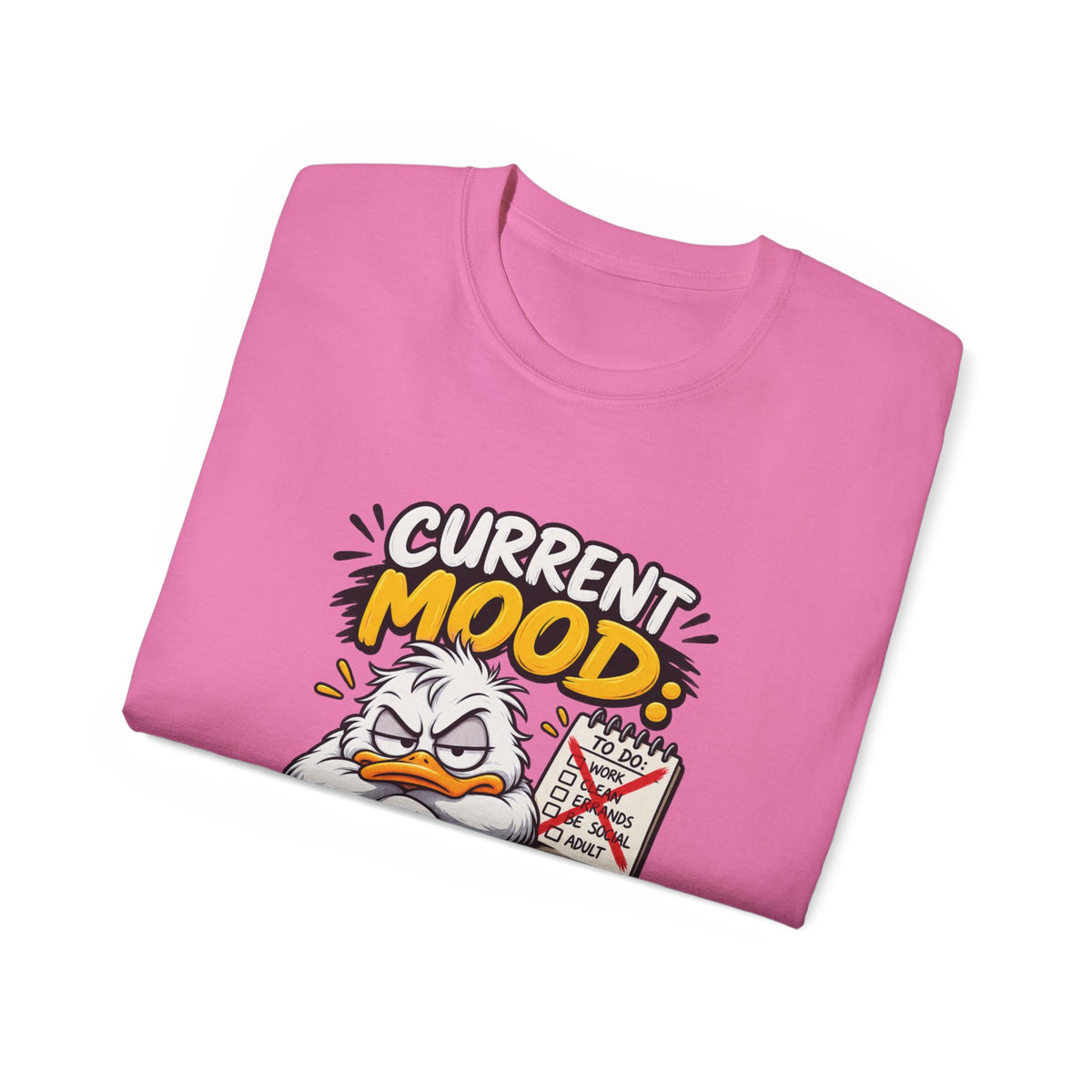 Current Mood: Do Not Ask Me To Do Stuff T-Shirt | Funny Grumpy Duck Tee | Sarcastic Humor Shirt