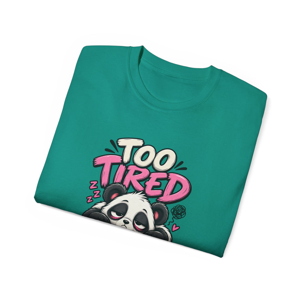 Too Tired to Be Toxic T-Shirt | Funny Panda Graphic Tee | Sarcastic Humor Shirt