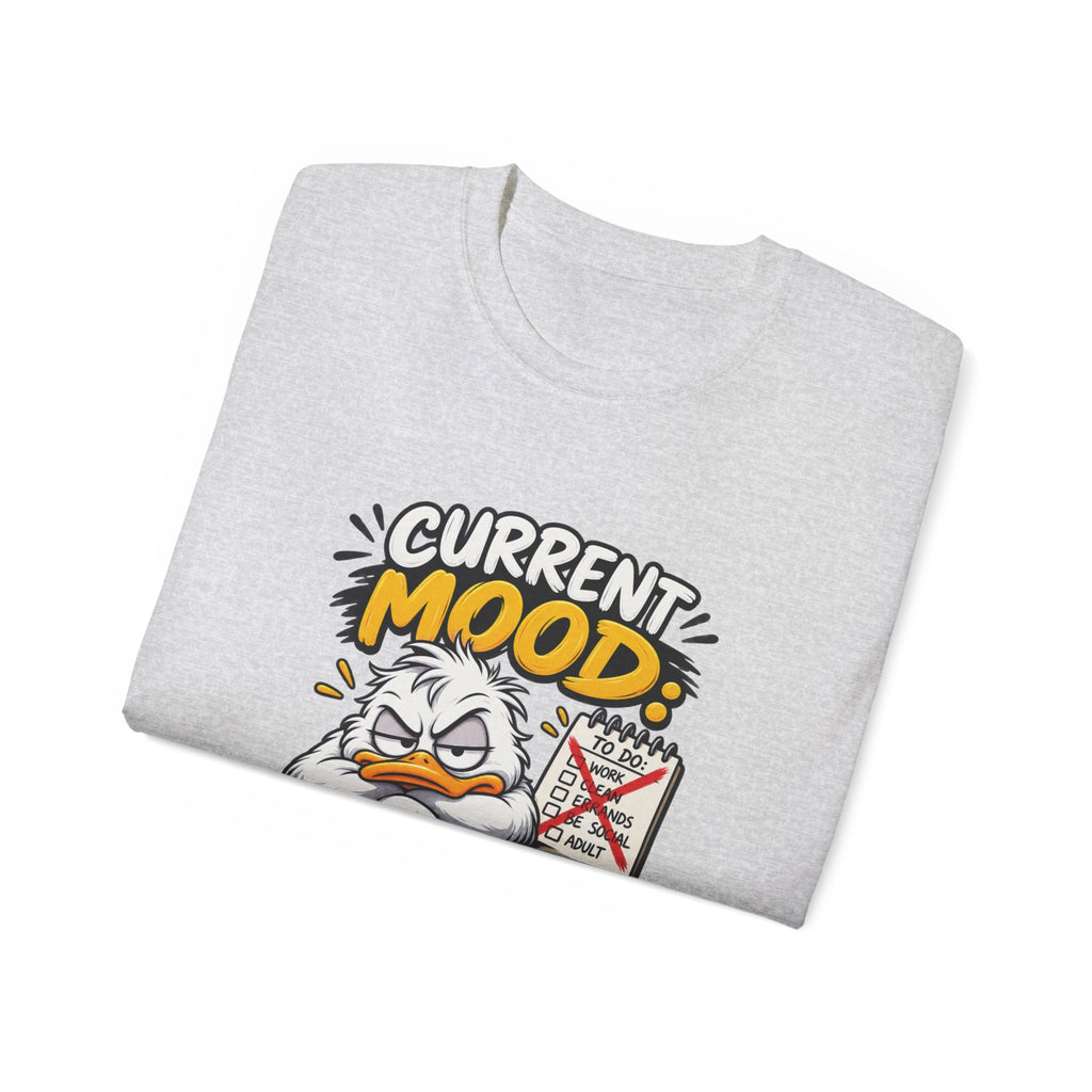 Current Mood: Do Not Ask Me To Do Stuff T-Shirt | Funny Grumpy Duck Tee | Sarcastic Humor Shirt