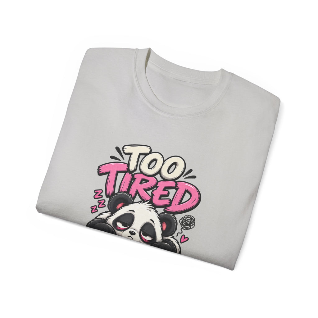 Too Tired to Be Toxic T-Shirt | Funny Panda Graphic Tee | Sarcastic Humor Shirt