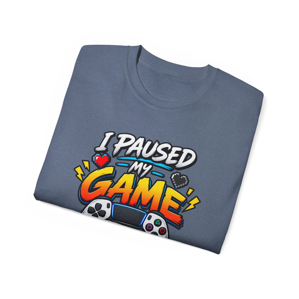 I Paused My Game For This T-Shirt | Funny Gamer Graphic Tee | Gaming Humor Shirt