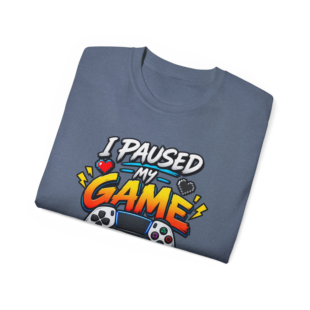 I Paused My Game For This T-Shirt | Funny Gamer Graphic Tee | Gaming Humor Shirt
