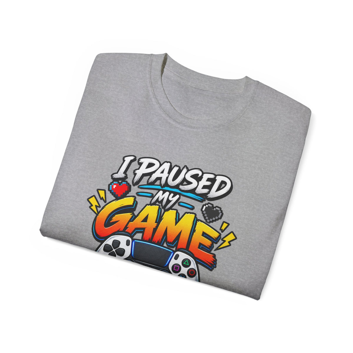 I Paused My Game For This T-Shirt | Funny Gamer Graphic Tee | Gaming Humor Shirt