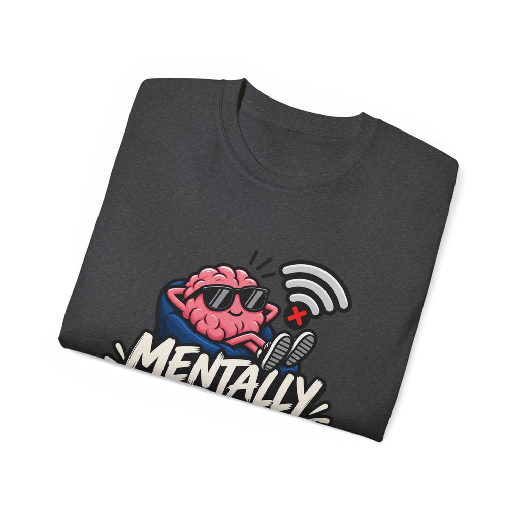 Mentally Offline T-Shirt | Funny Introvert Graphic Tee | Social Battery Low