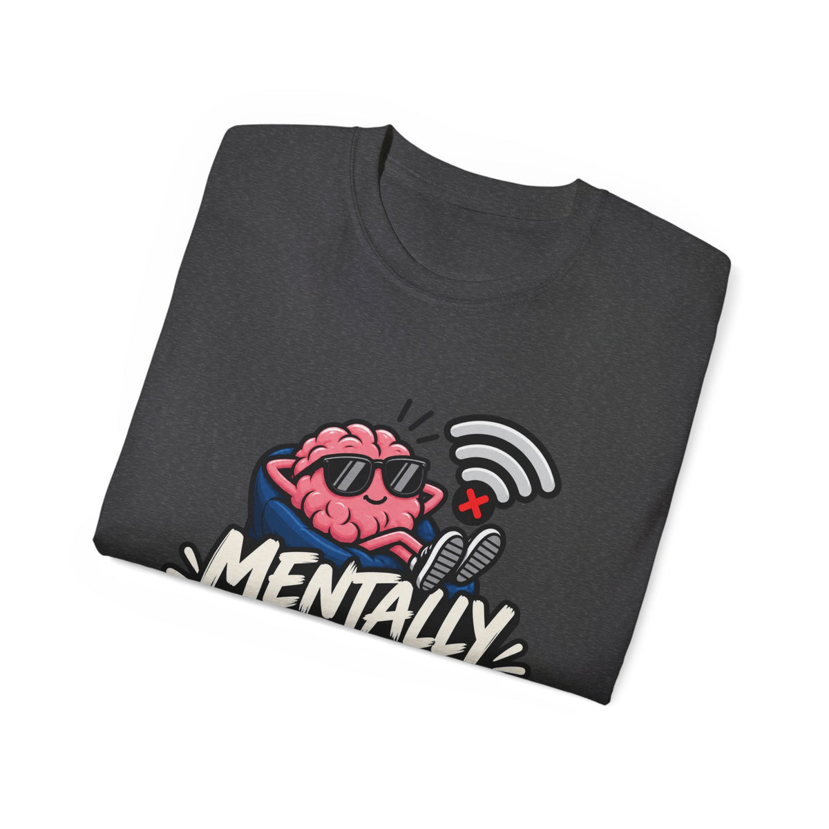 Mentally Offline T-Shirt | Funny Introvert Graphic Tee | Social Battery Low
