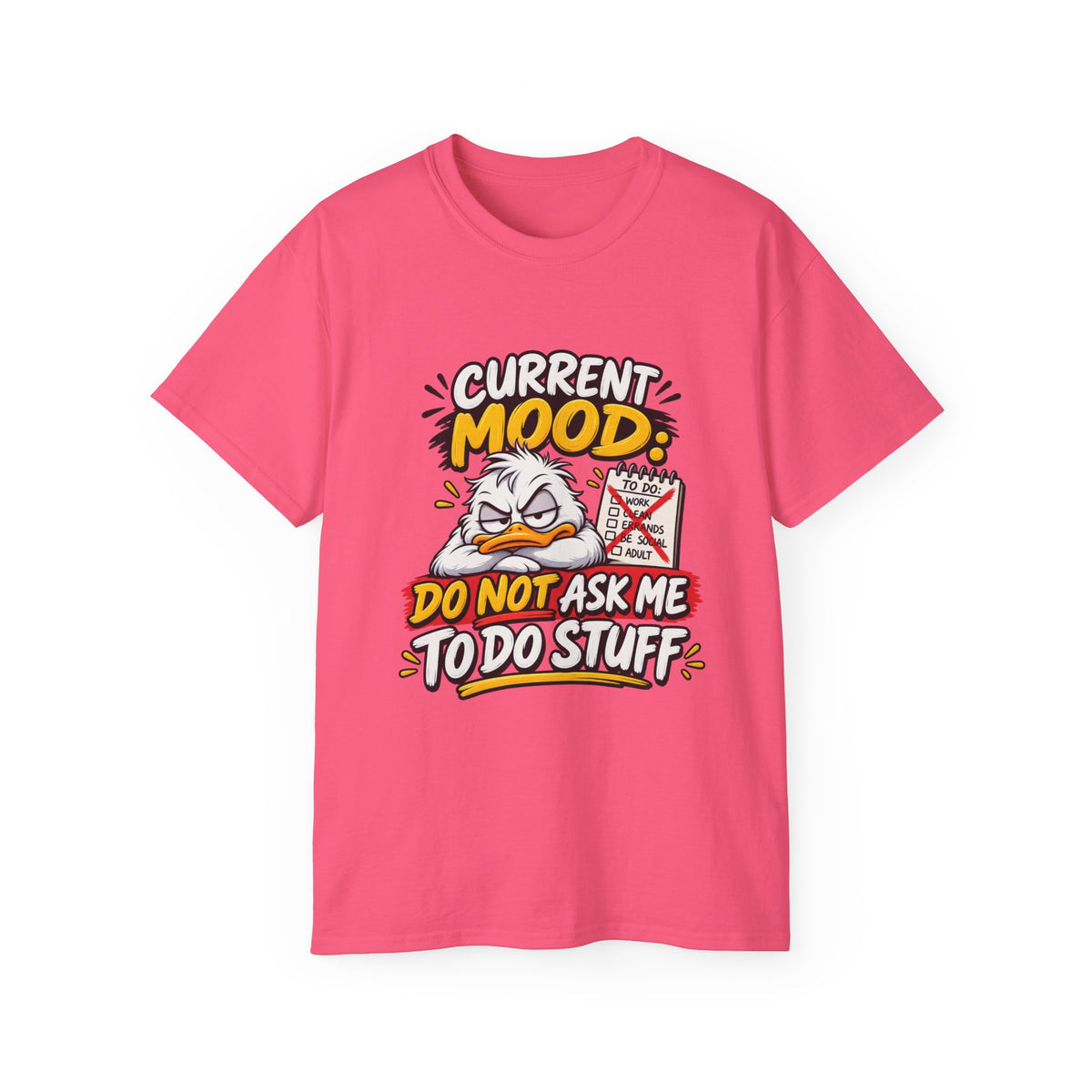 Current Mood: Do Not Ask Me To Do Stuff T-Shirt | Funny Grumpy Duck Tee | Sarcastic Humor Shirt