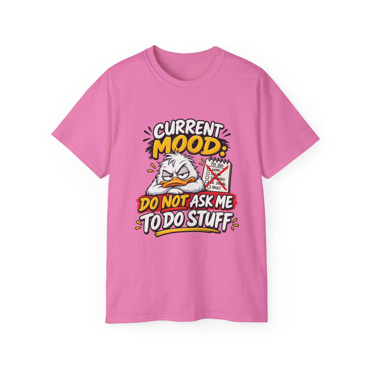 Current Mood: Do Not Ask Me To Do Stuff T-Shirt | Funny Grumpy Duck Tee | Sarcastic Humor Shirt
