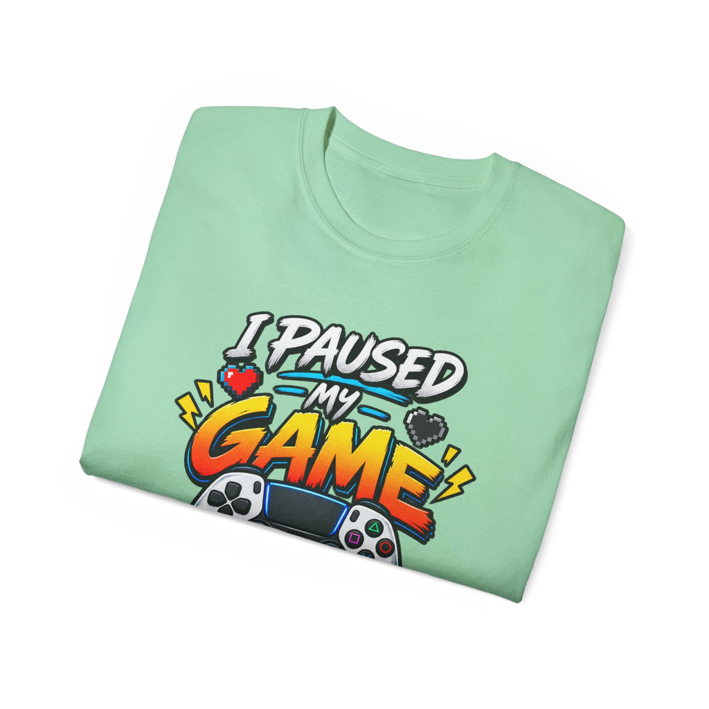 I Paused My Game For This T-Shirt | Funny Gamer Graphic Tee | Gaming Humor Shirt