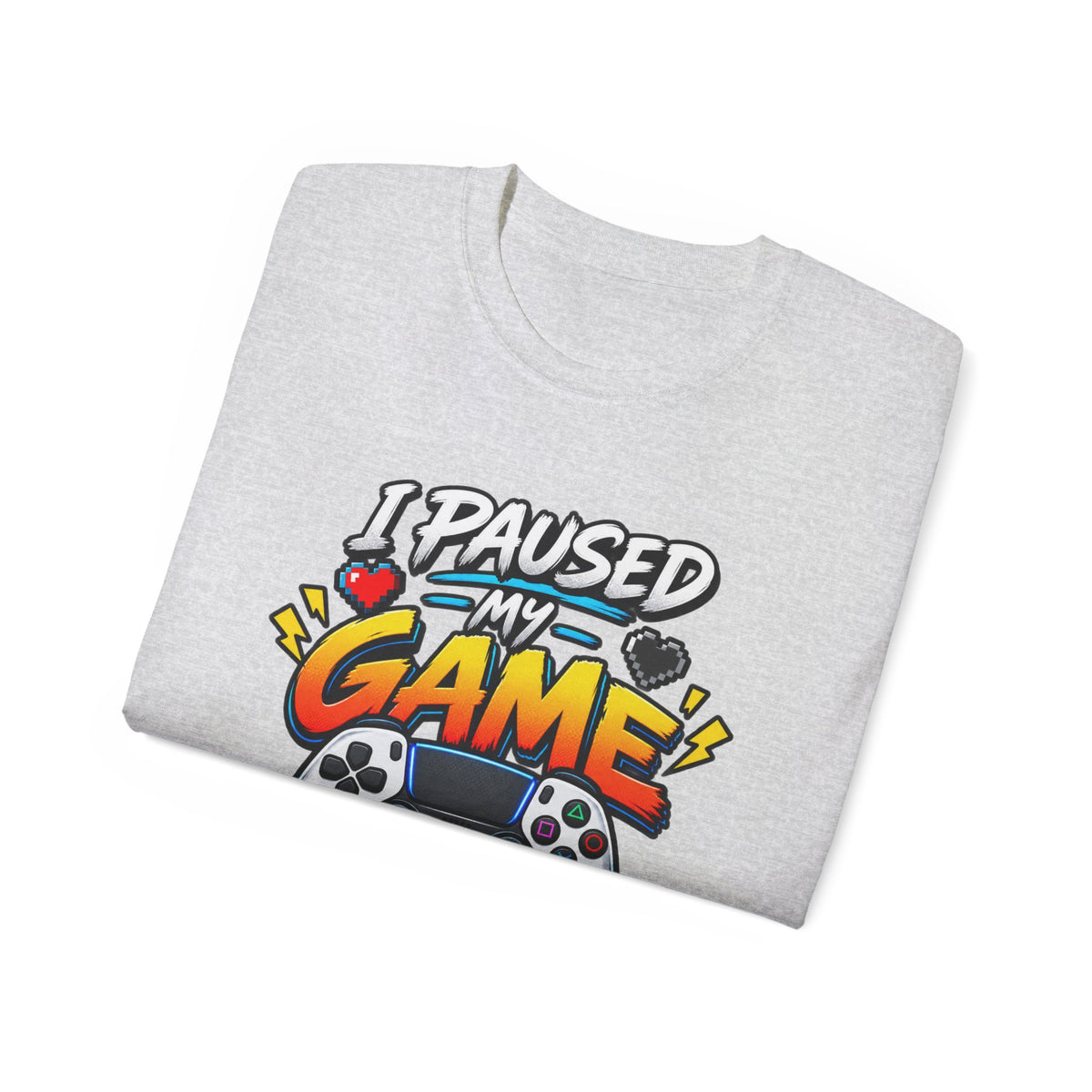 I Paused My Game For This T-Shirt | Funny Gamer Graphic Tee | Gaming Humor Shirt