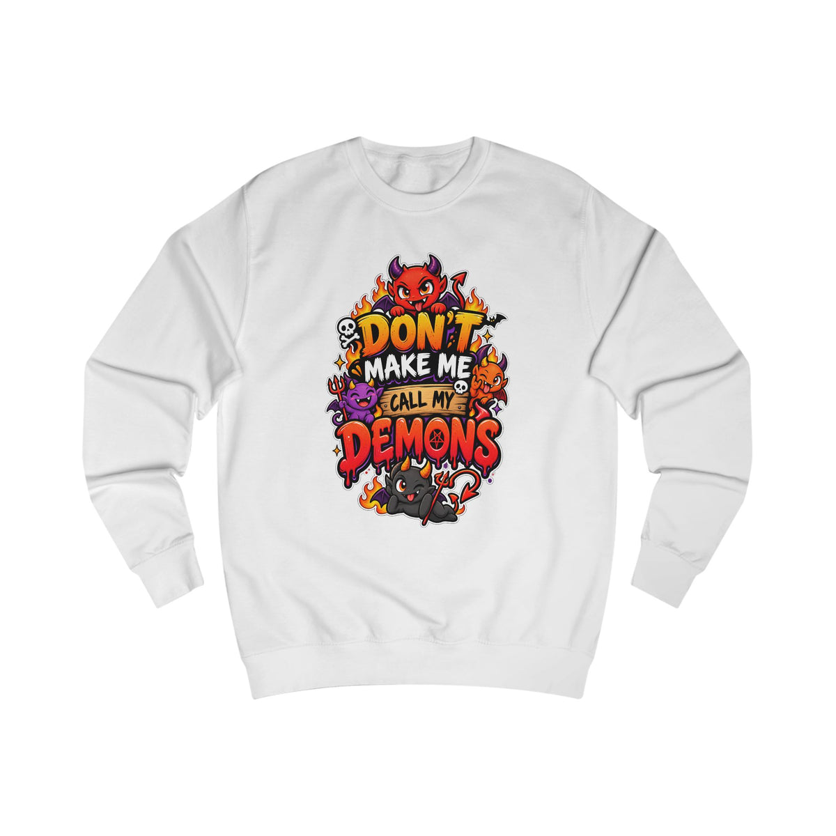 Don't Make Me Call My Demons Halloween Unisex Sweatshirt