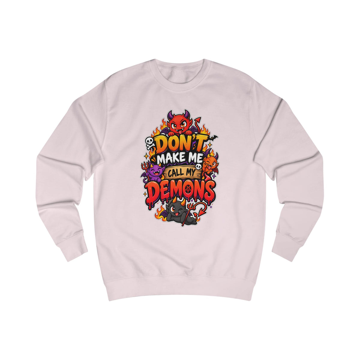 Don't Make Me Call My Demons Halloween Unisex Sweatshirt