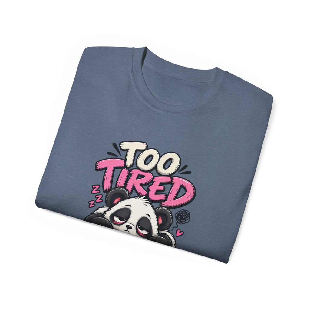 Too Tired to Be Toxic T-Shirt | Funny Panda Graphic Tee | Sarcastic Humor Shirt