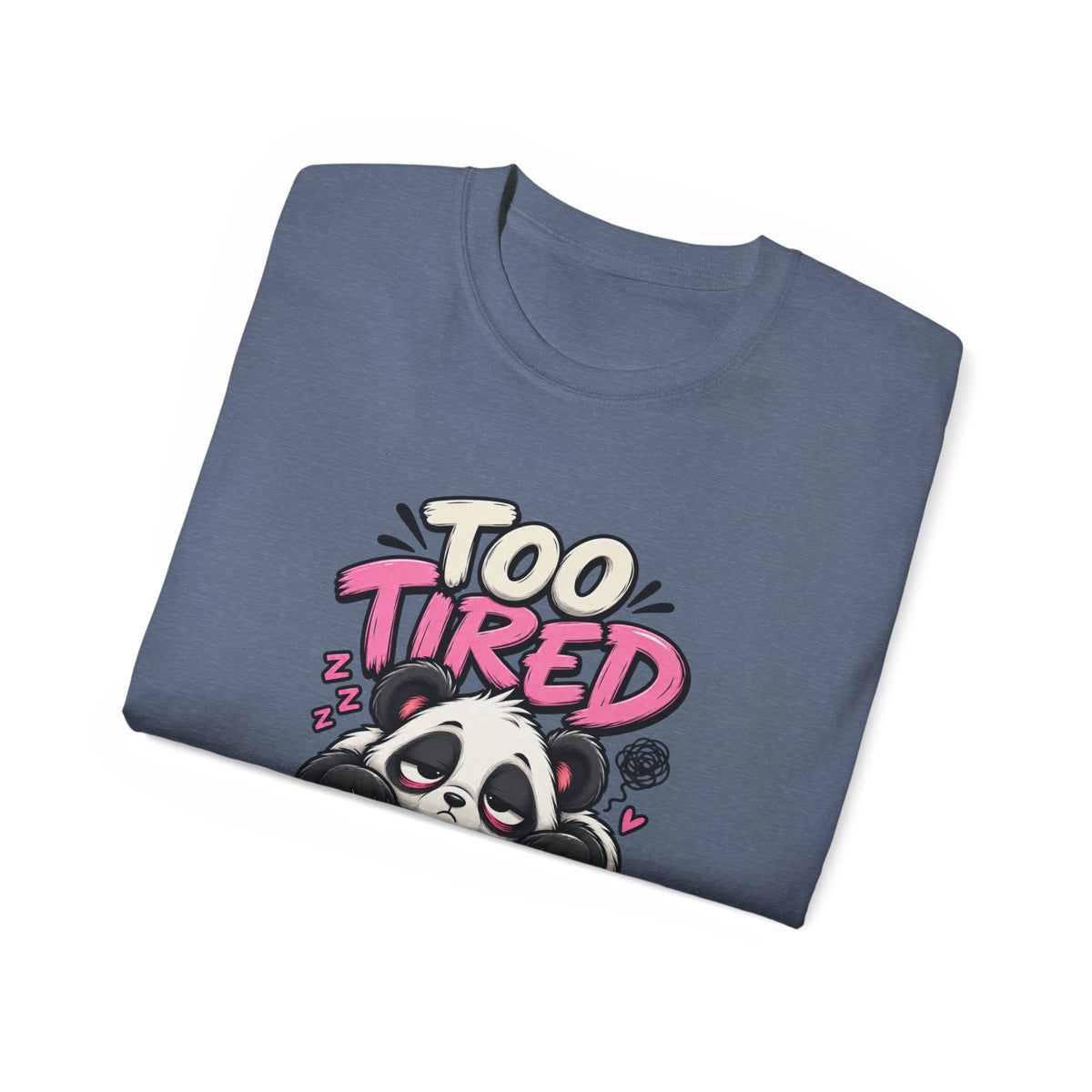 Too Tired to Be Toxic T-Shirt | Funny Panda Graphic Tee | Sarcastic Humor Shirt
