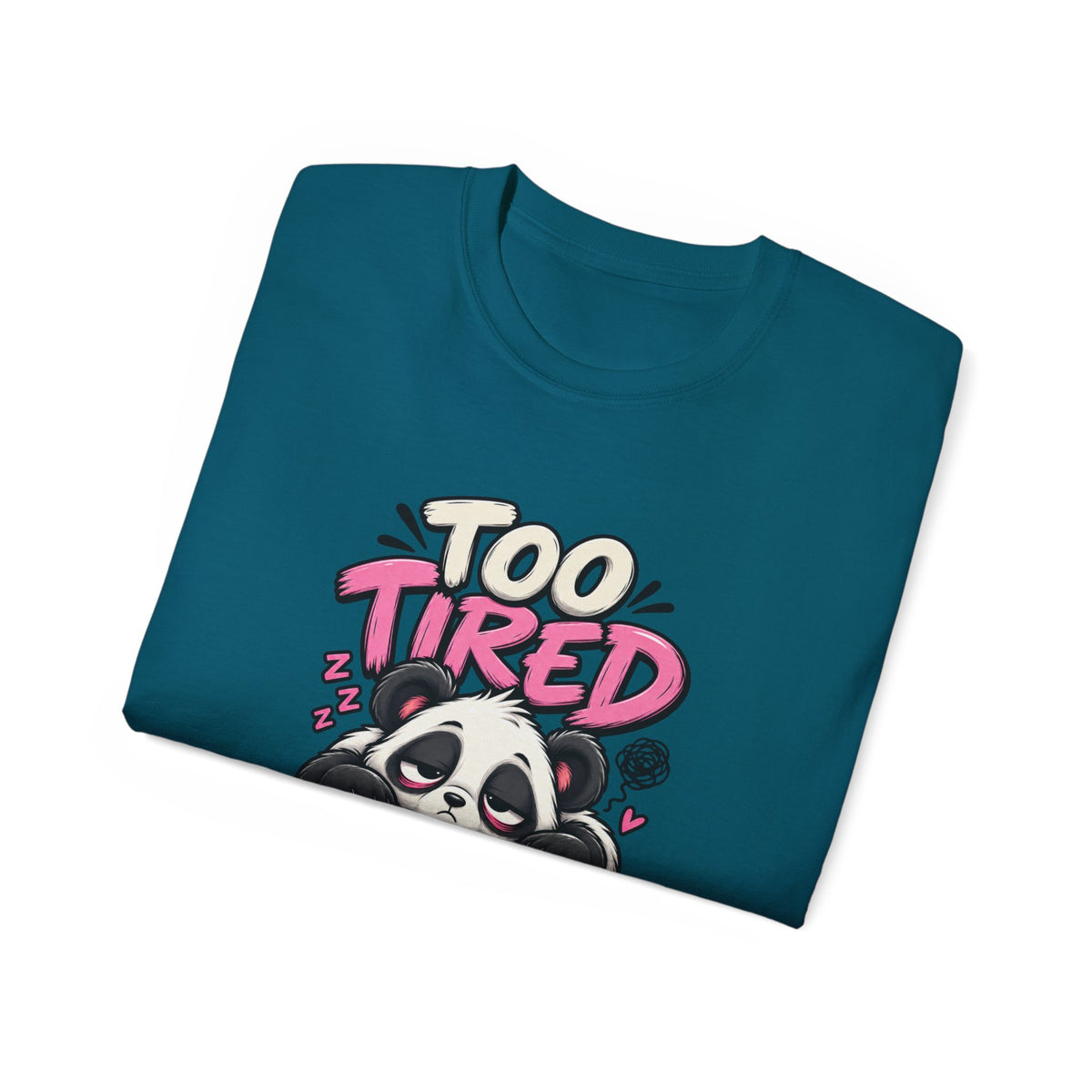Too Tired to Be Toxic T-Shirt | Funny Panda Graphic Tee | Sarcastic Humor Shirt