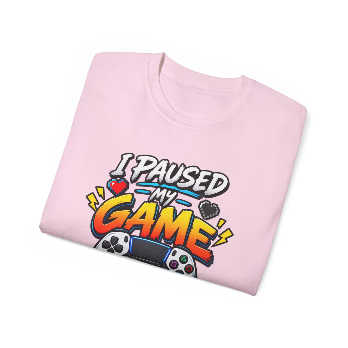 I Paused My Game For This T-Shirt | Funny Gamer Graphic Tee | Gaming Humor Shirt