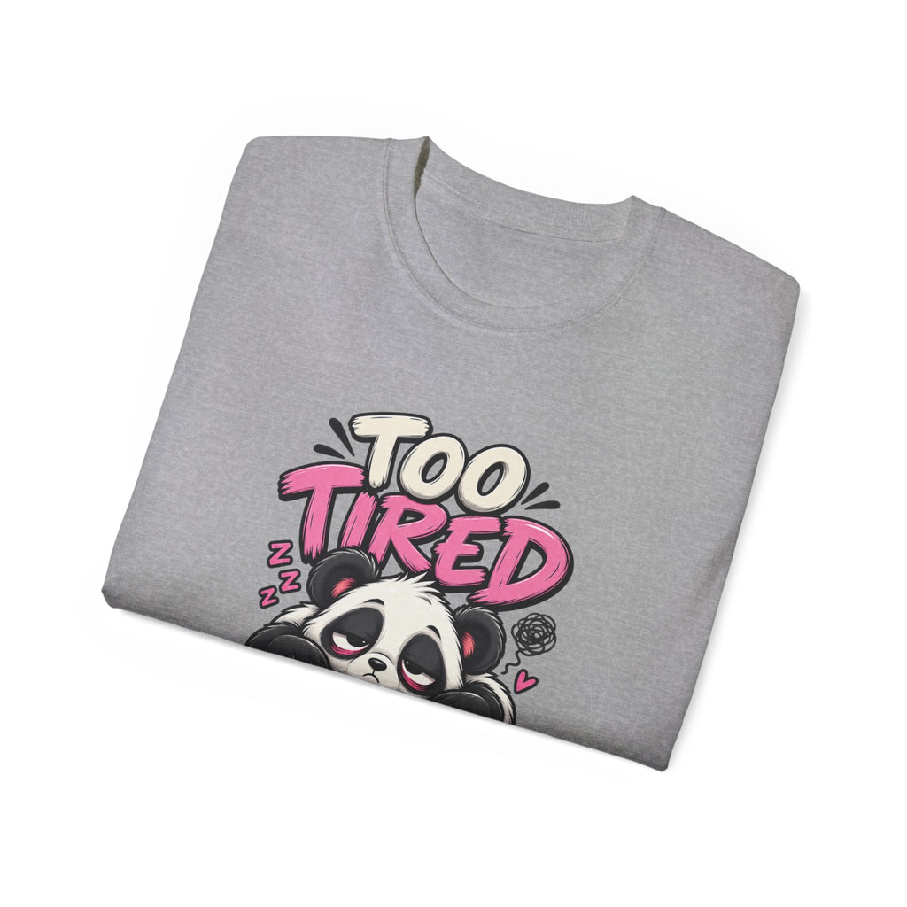 Too Tired to Be Toxic T-Shirt | Funny Panda Graphic Tee | Sarcastic Humor Shirt