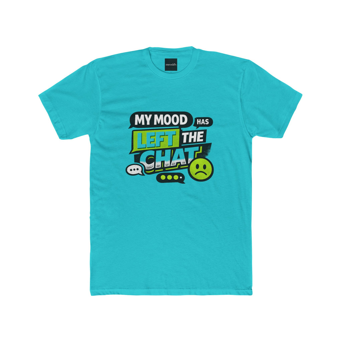 My Mood Has Left The Chat T-Shirt | Funny Emoji Graphic Tee