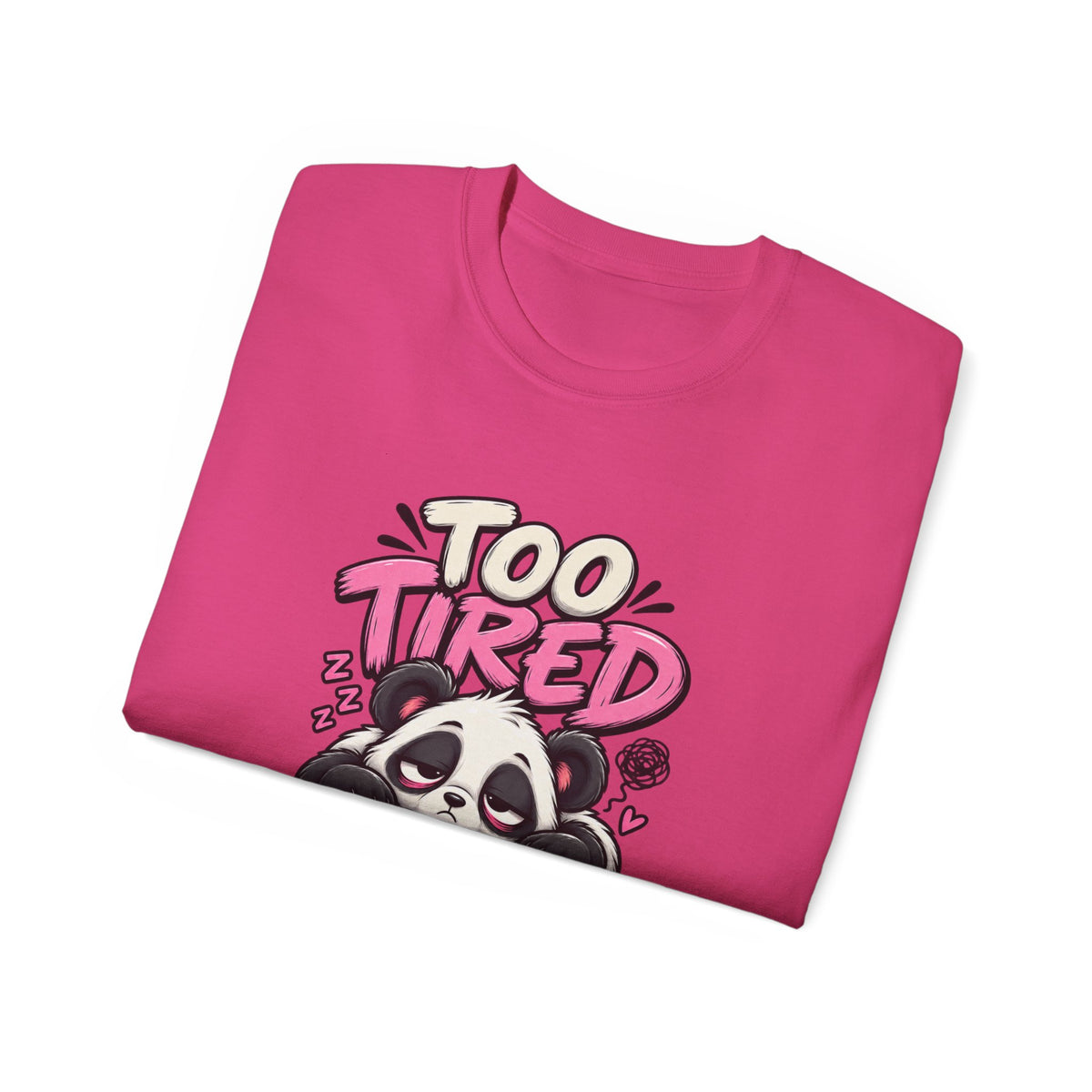 Too Tired to Be Toxic T-Shirt | Funny Panda Graphic Tee | Sarcastic Humor Shirt