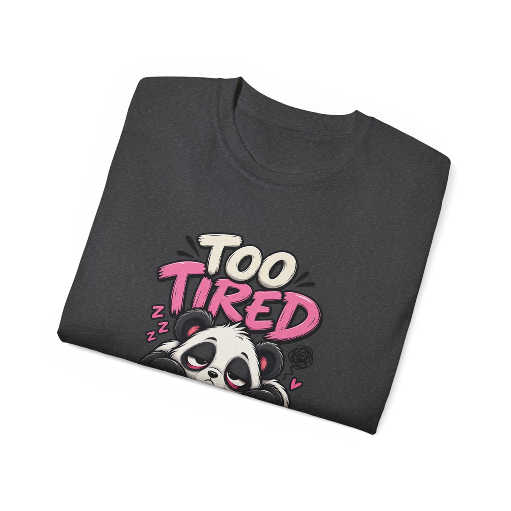 Too Tired to Be Toxic T-Shirt | Funny Panda Graphic Tee | Sarcastic Humor Shirt