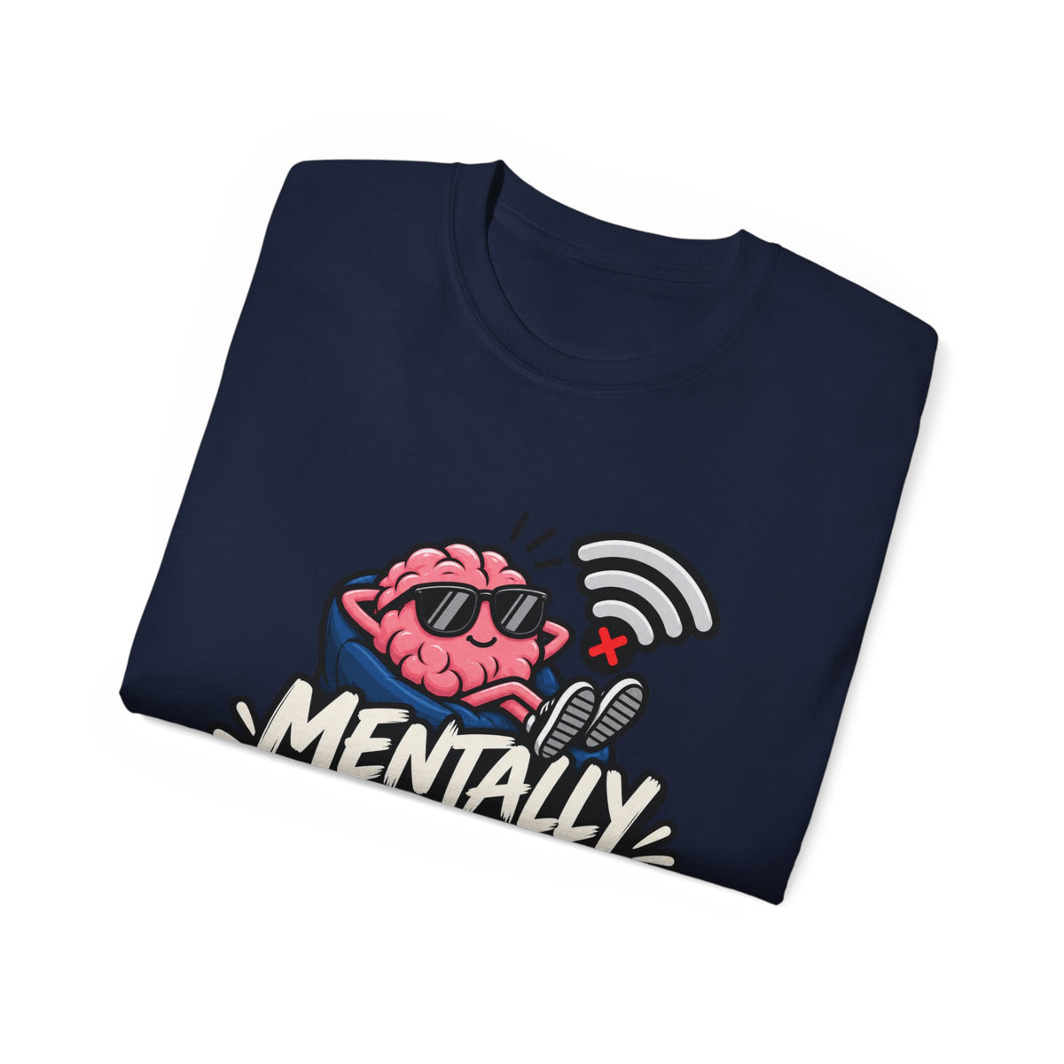 Mentally Offline T-Shirt | Funny Introvert Graphic Tee | Social Battery Low
