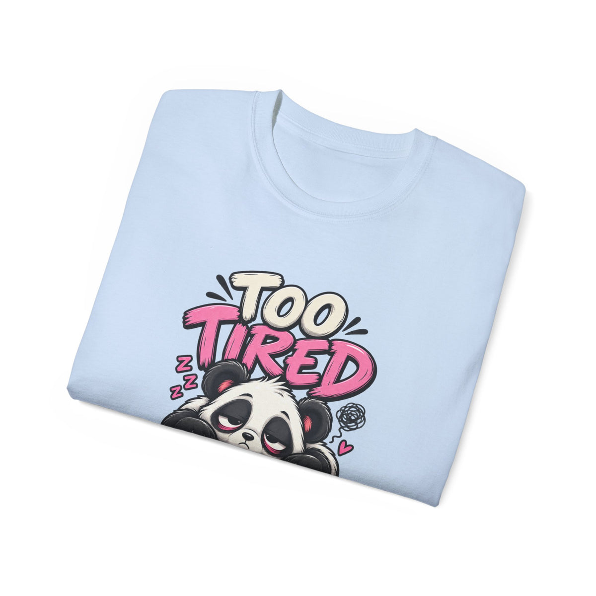 Too Tired to Be Toxic T-Shirt | Funny Panda Graphic Tee | Sarcastic Humor Shirt