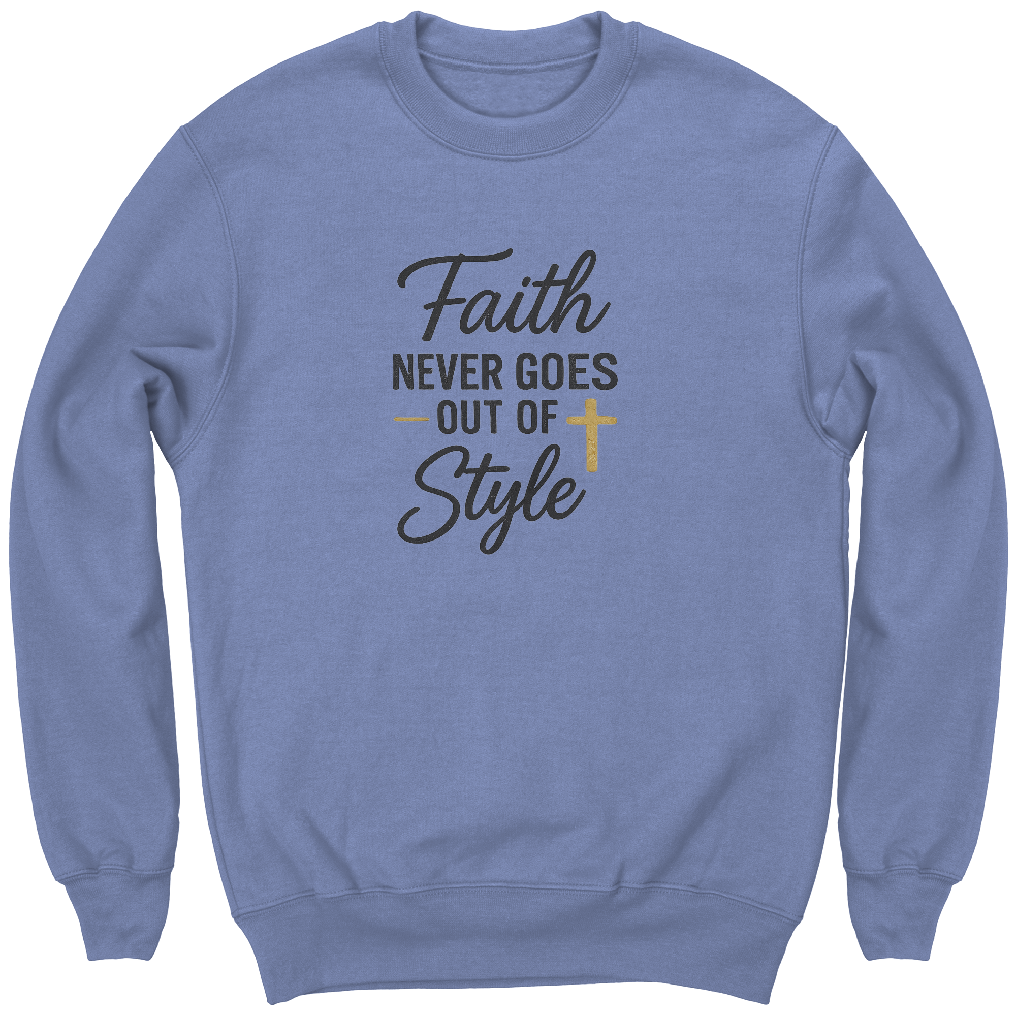 Faith_Never_Goes_Out_of_Style_Crewneck_S_Carolina_Blue_Front_Mockup.png_15939471