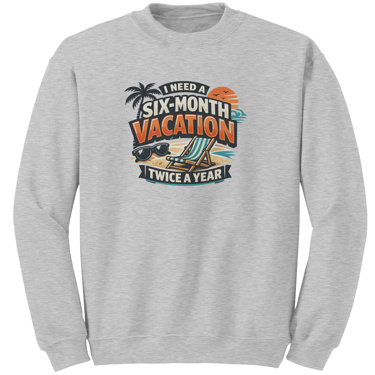 I_Need_a_Six-Month_Vacation_Twice_a_Year_Ash_Mockup.png_15984441