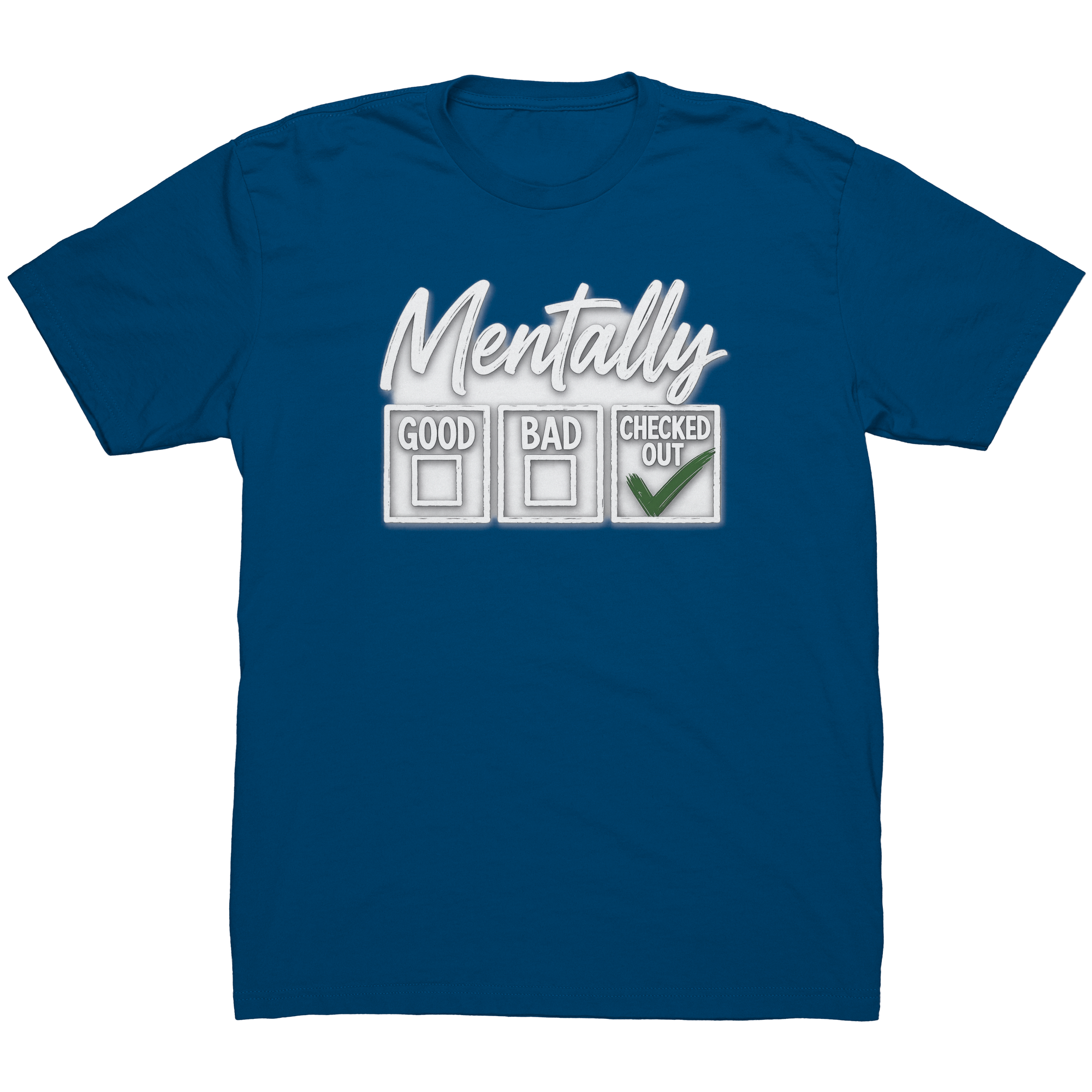 Mentally_Checked_Out_T-Shirt__Funny_Men_Cool_Blue_Mockup.png_15932333