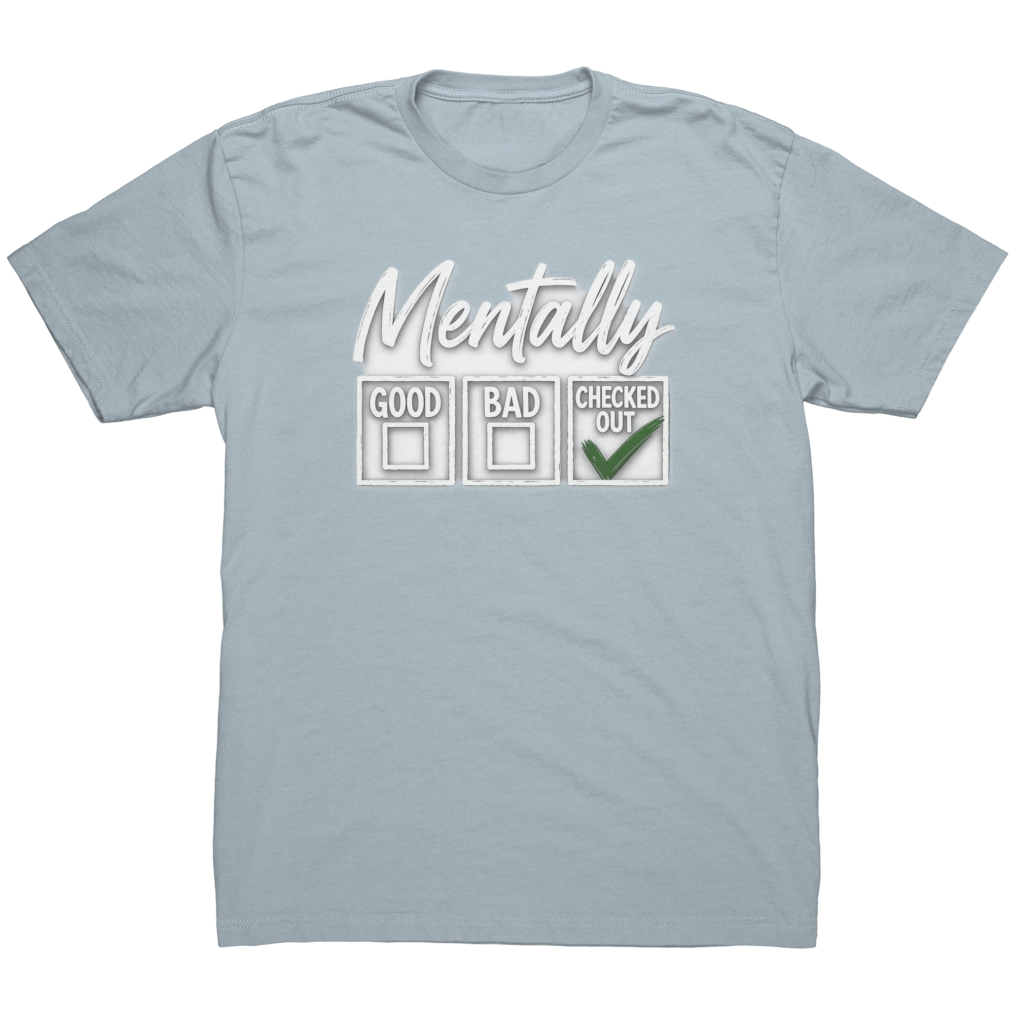 Mentally_Checked_Out_T-Shirt__Funny_Men_Light_Blue_Mockup.png_15932334