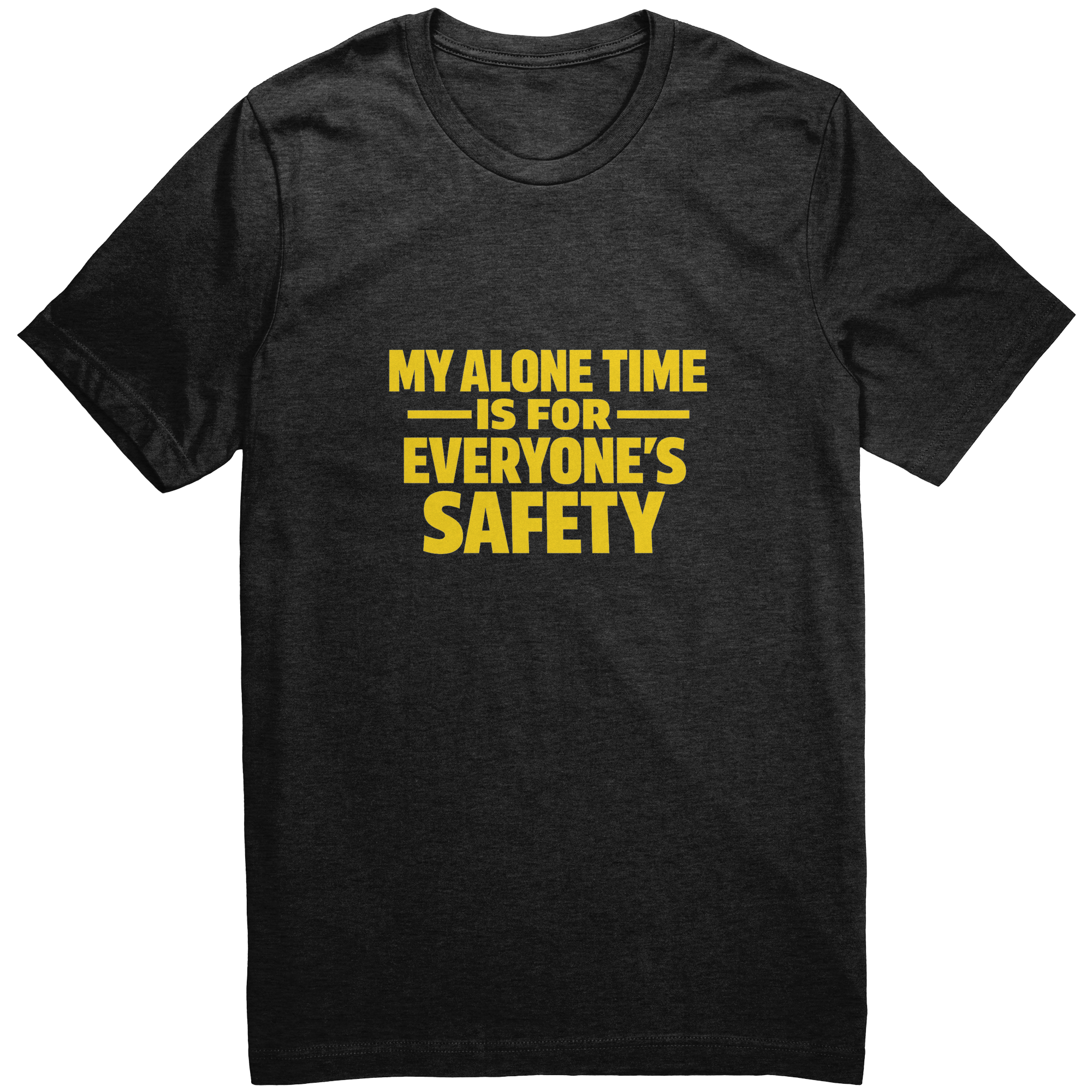 My_Alone_Time_Is_for_Everyones_Safety_Black_Heather_Mockup.png_15937754