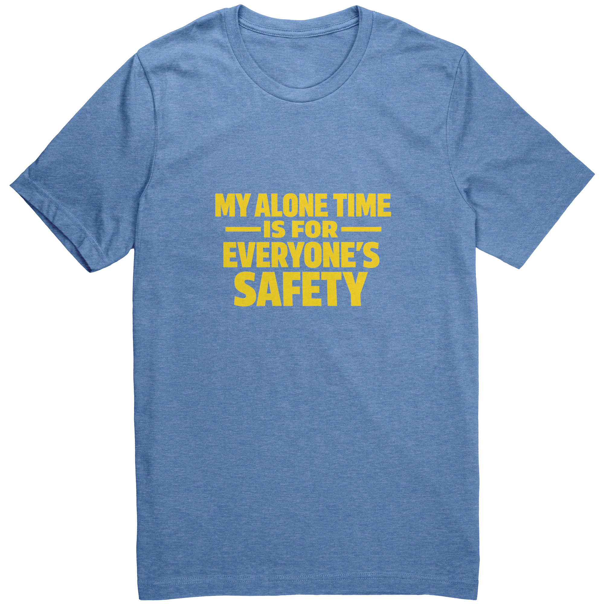My_Alone_Time_Is_for_Everyones_Safety_Heather_Columbia_Blue_Front_Mockup.png_15937755