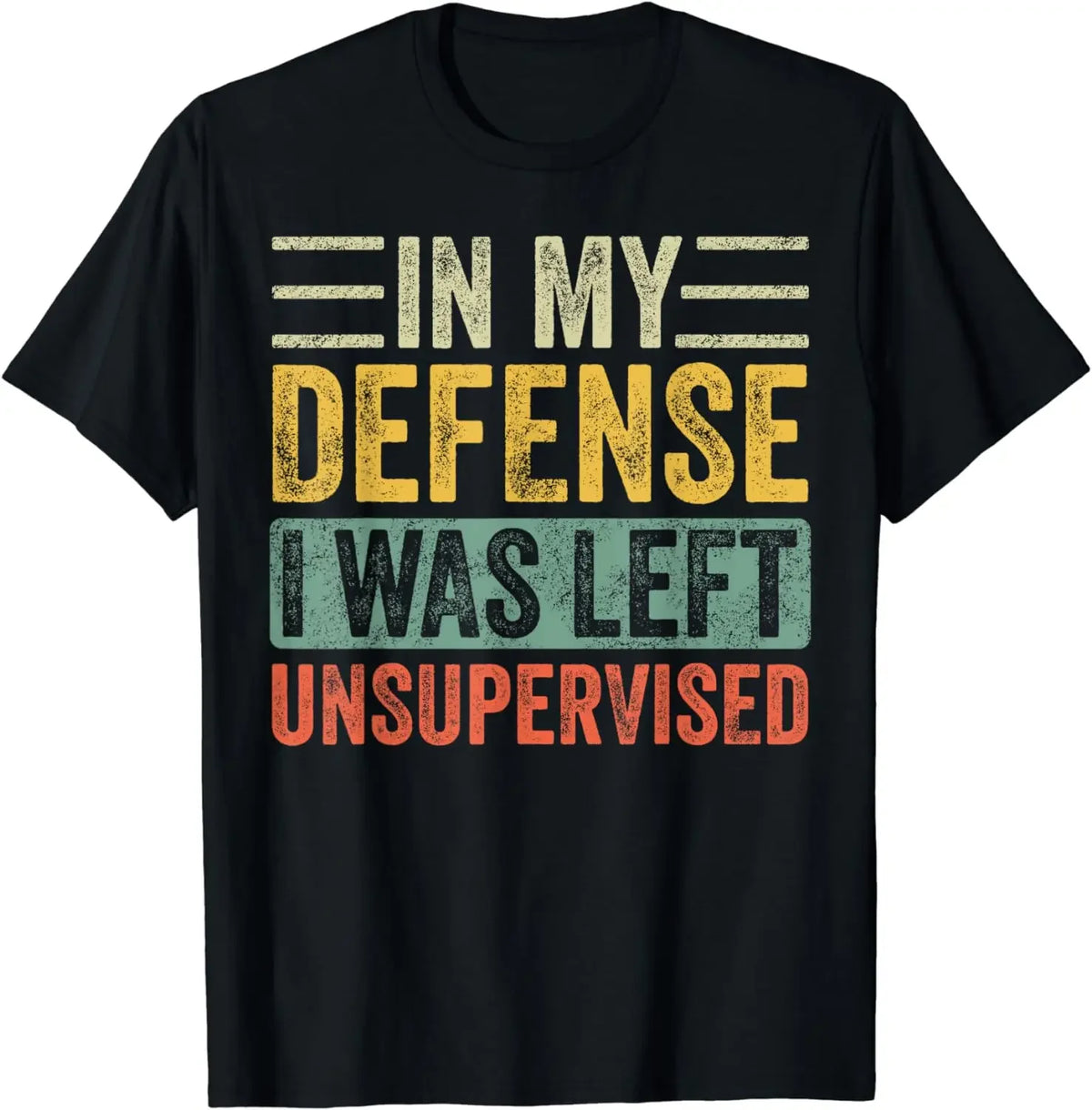 In My Defense I Was Left Unsupervised | Funny Retro Vintage T-Shirt  Men Clothing Tops Streetwear Camisetas