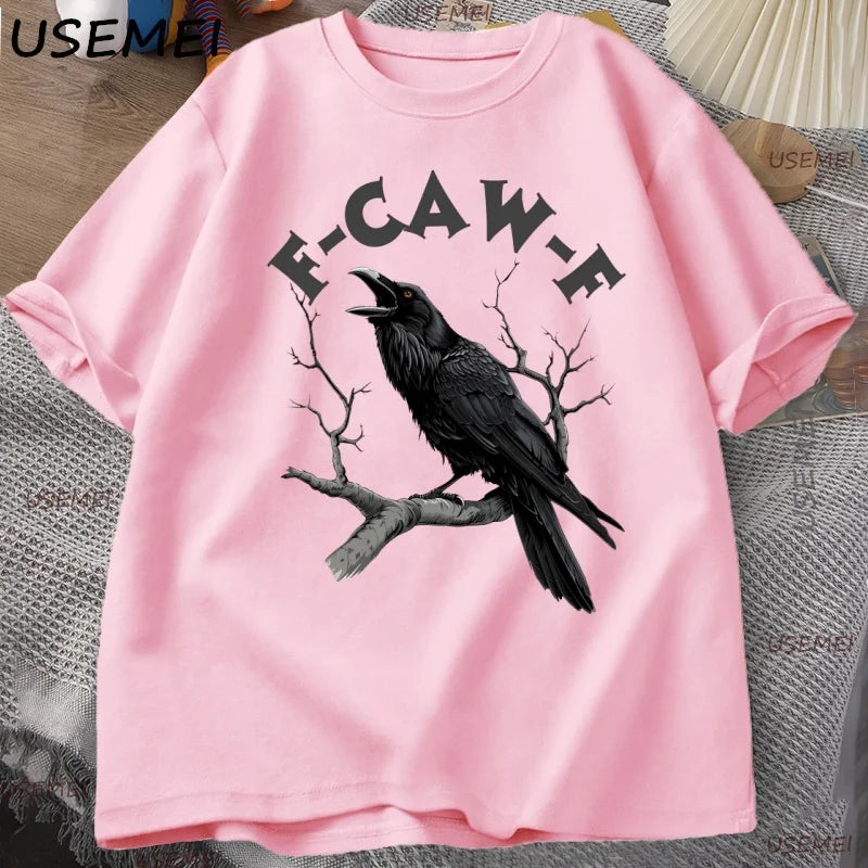 F Caw Funny Crow T-shirt Men Women Humor Unhinged Animal T Shirt Loose Vintage Graphic T Shirts Cotton Comfortable Male Clothes