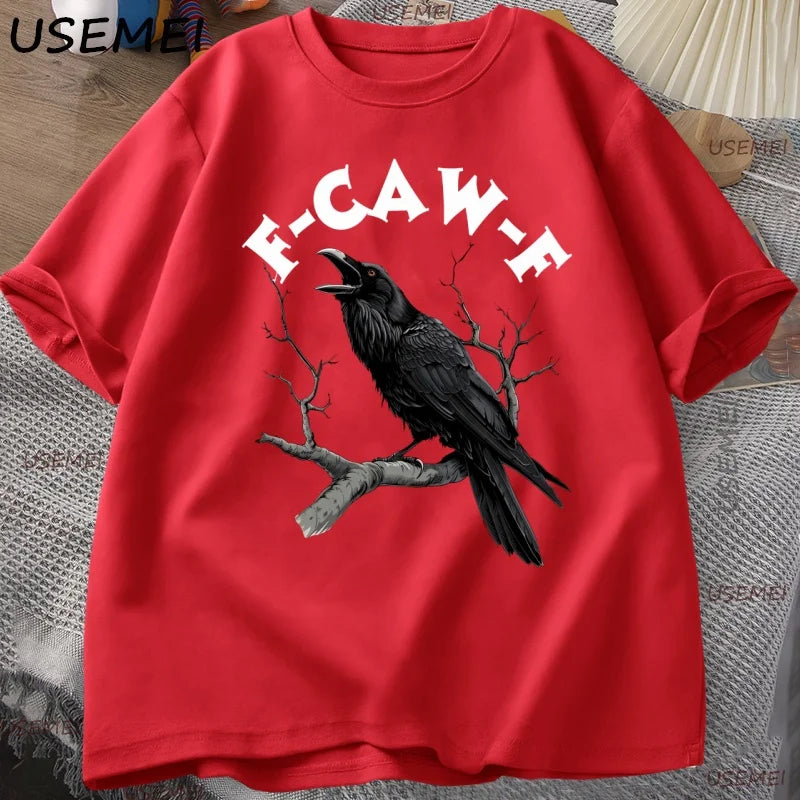 F Caw Funny Crow T-shirt Men Women Humor Unhinged Animal T Shirt Loose Vintage Graphic T Shirts Cotton Comfortable Male Clothes